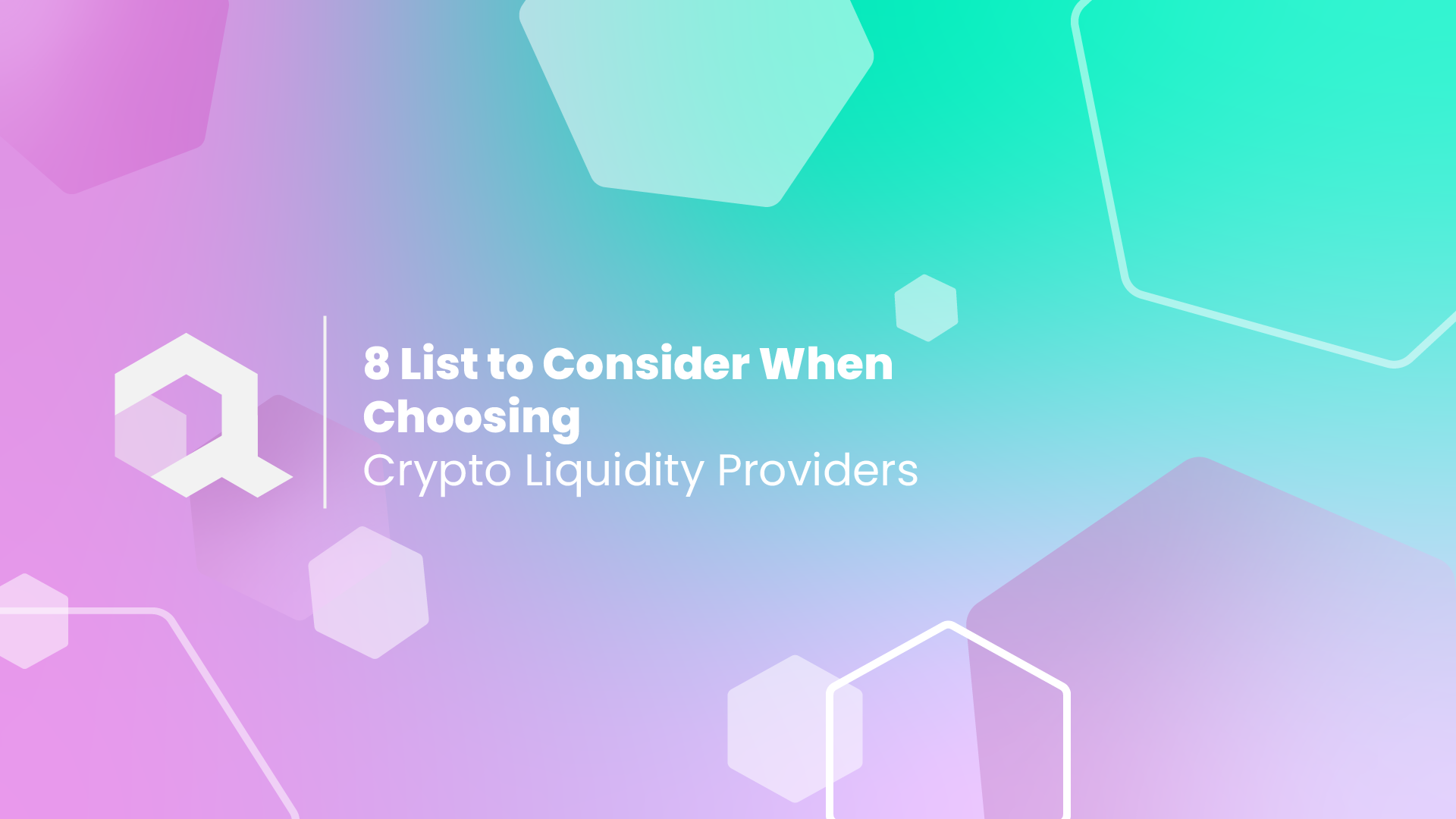 8 List to Consider When Choosing Crypto Liquidity Providers