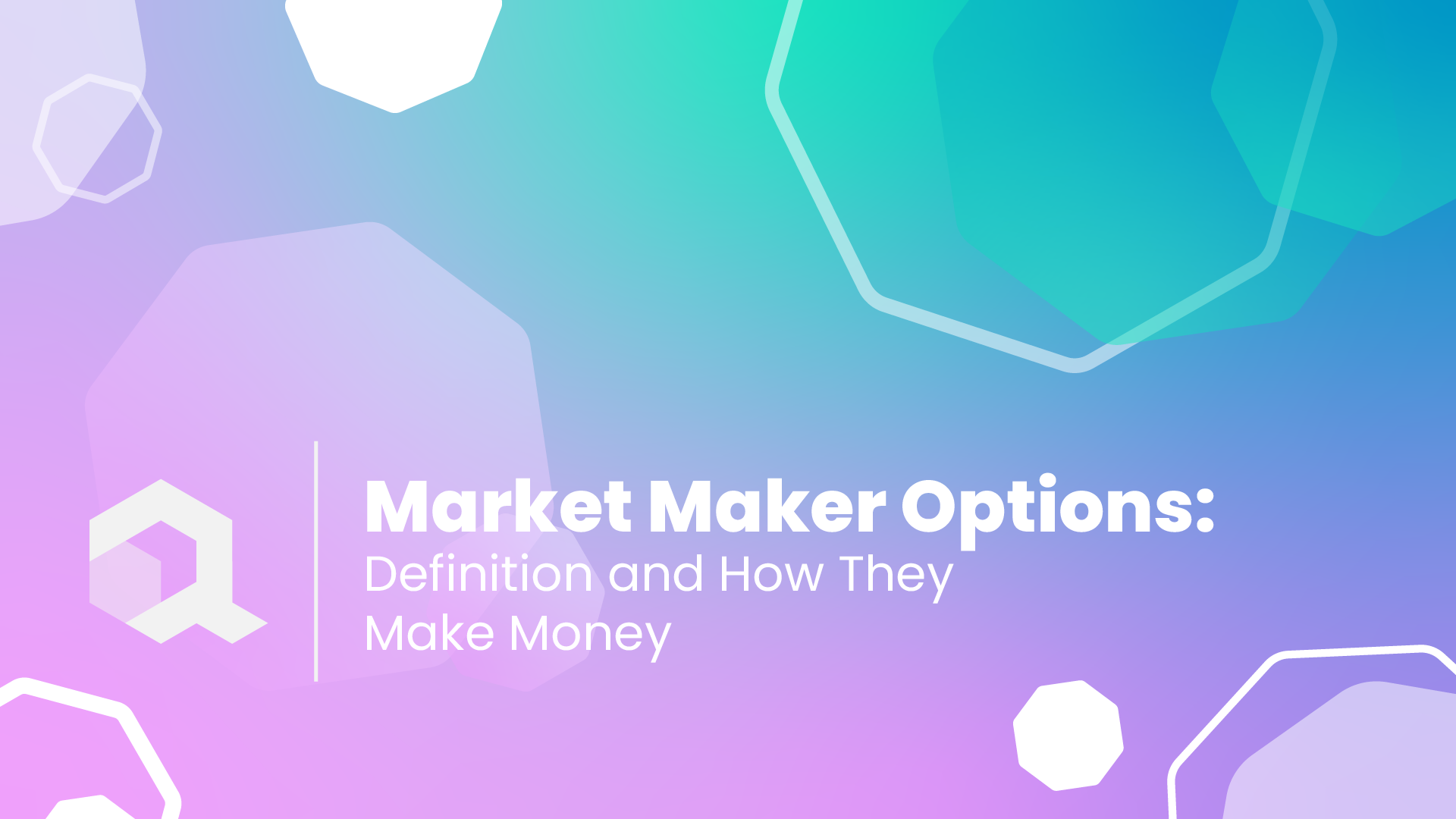 Market Maker Options: Definition and How They Make Money