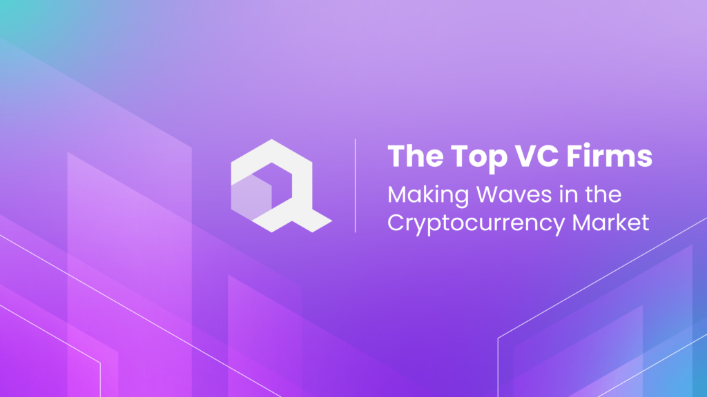 5 Top Venture Capital Firms Making Waves in the Cryptocurrency Market ...