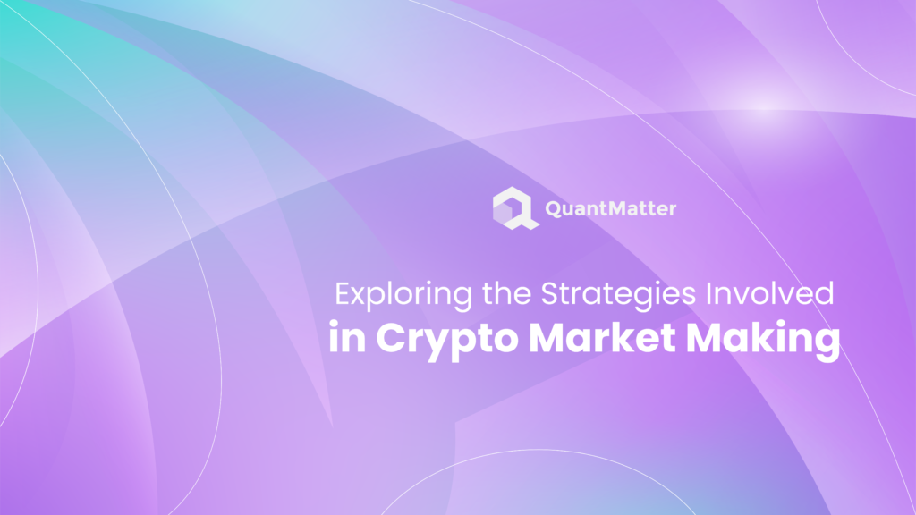 Crypto Market Making: The Art of Liquidity Provision