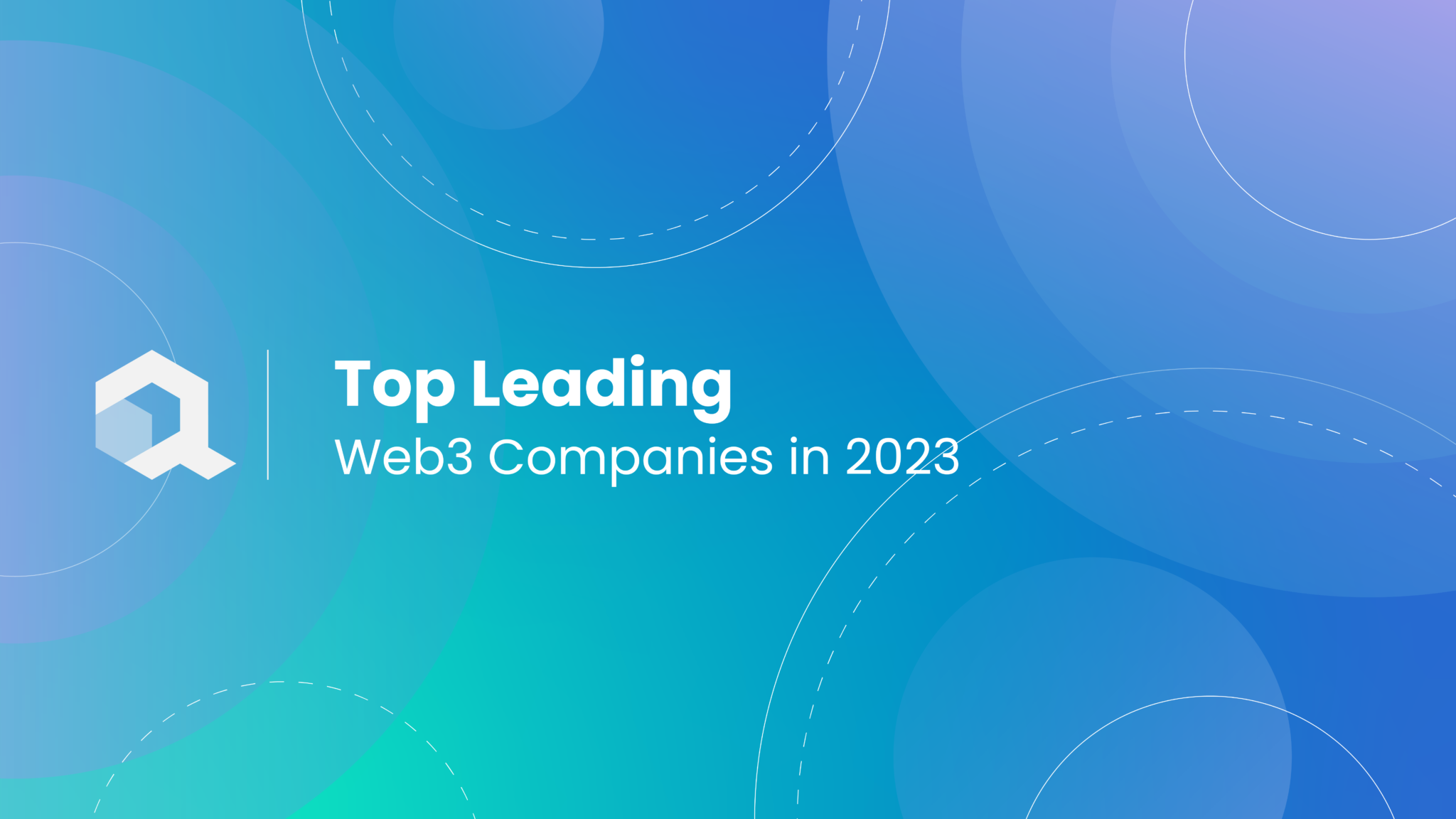 11 Best Web3 Companies to Consider in 2024