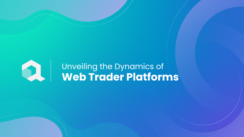 Web Trader Platforms: Your Gateway to Online Trading