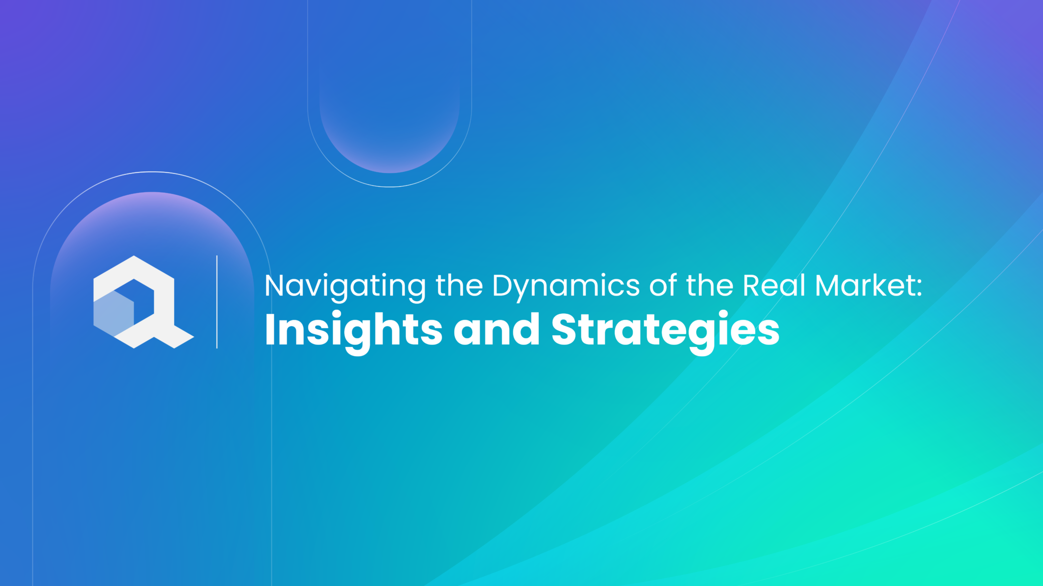 Navigating the Dynamics of the Real Market Insights and Strategies