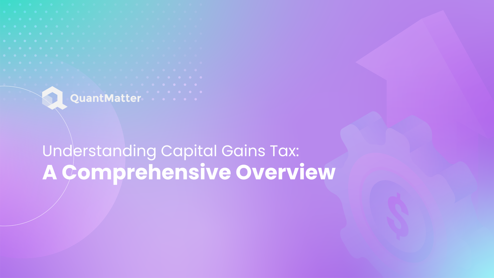 Understanding Capital Gains Tax A Comprehensive Overview