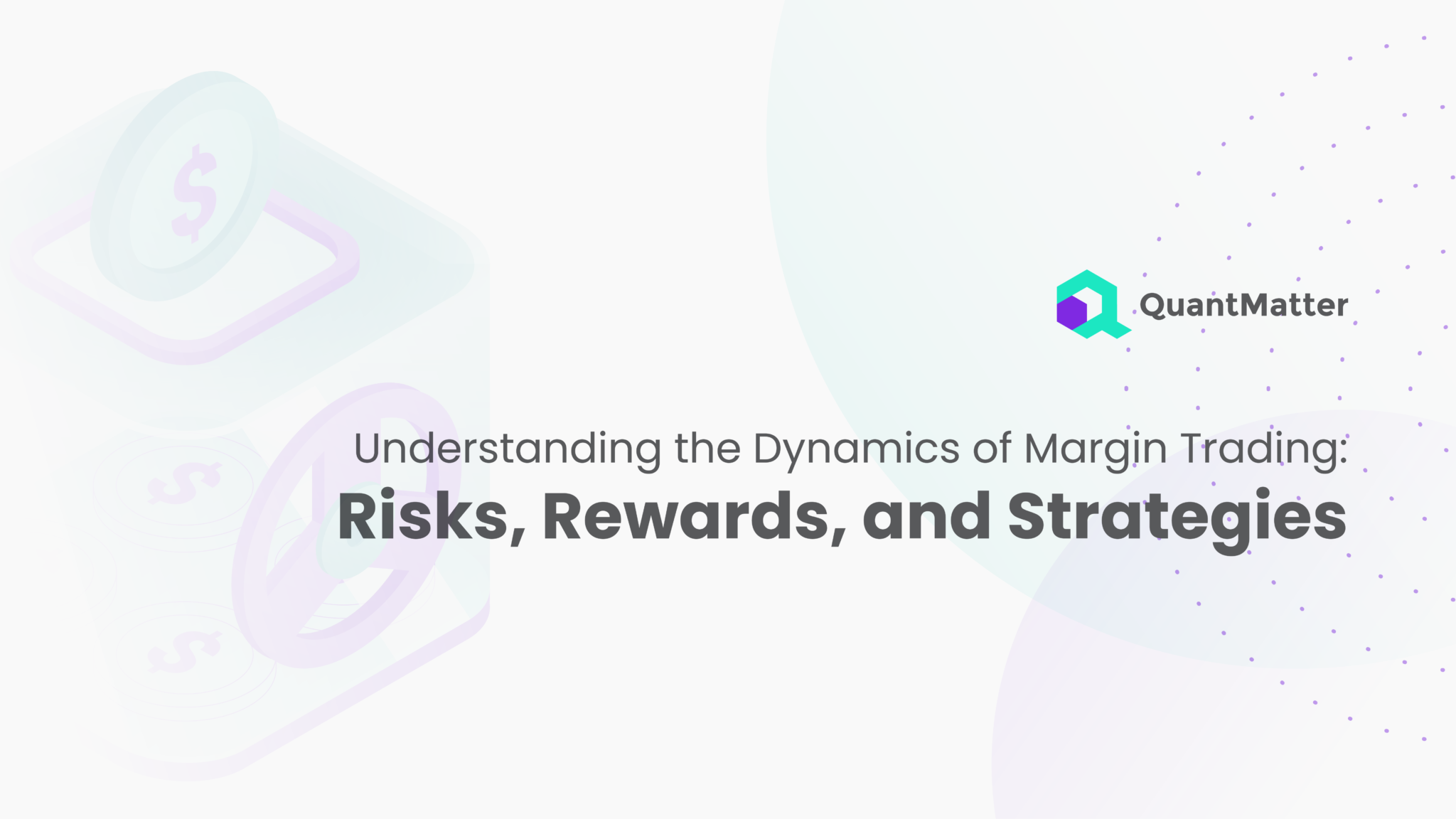 Margin Trading: The Basic, Risks, and Strategies