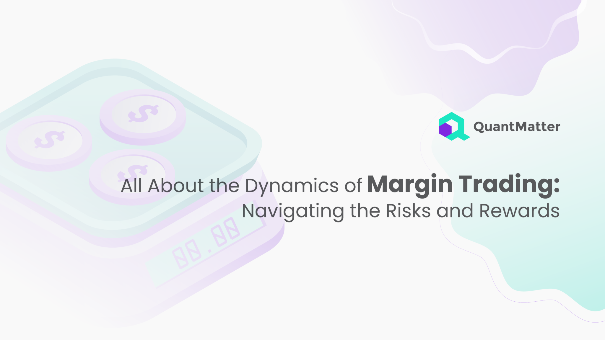 All About the Dynamics of Margin Trading Navigating the Risks and Rewards