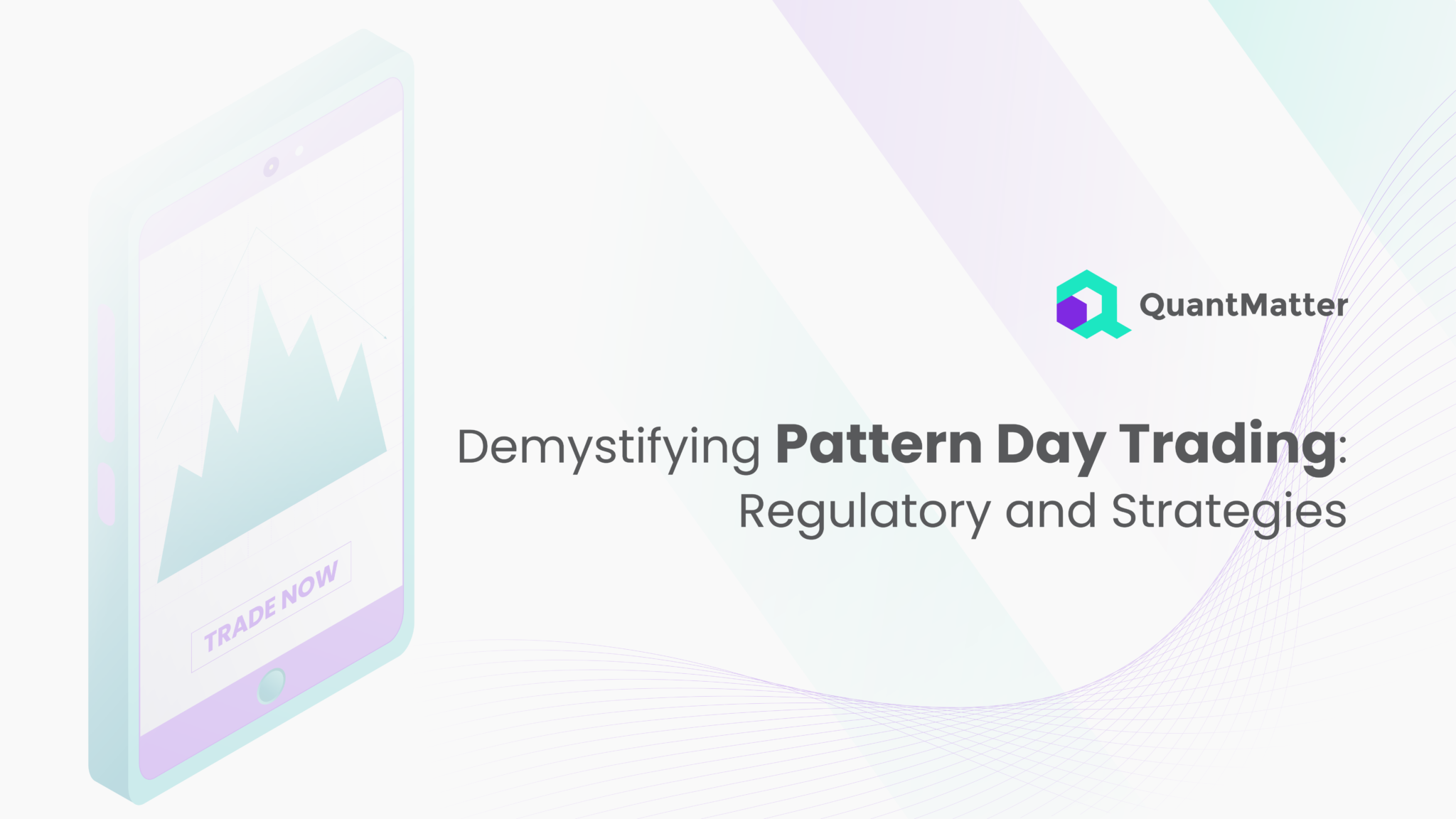 Demystifying Pattern Day Trading Regulatory and Strategies