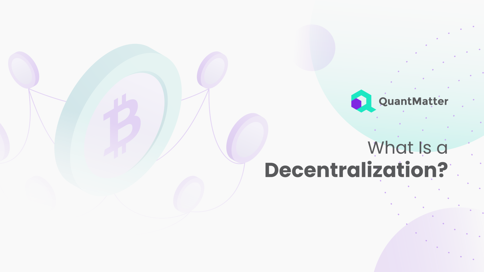 What is Decentralization? The Core of Blockchain Technology