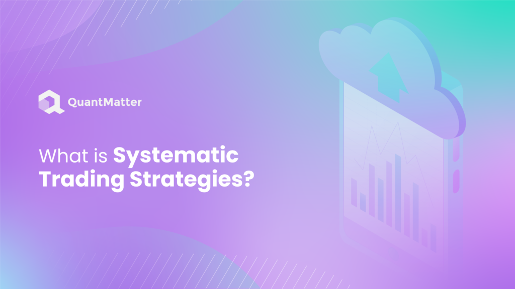 Systematic Trading Strategies: Bridging Technology and Markets