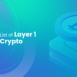 Top 10 Layer 1 Cryptocurrencies to Consider in 2024