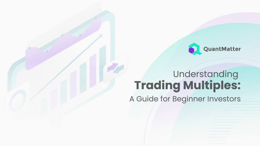 Trading Multiples: A Guide for Beginner Investors