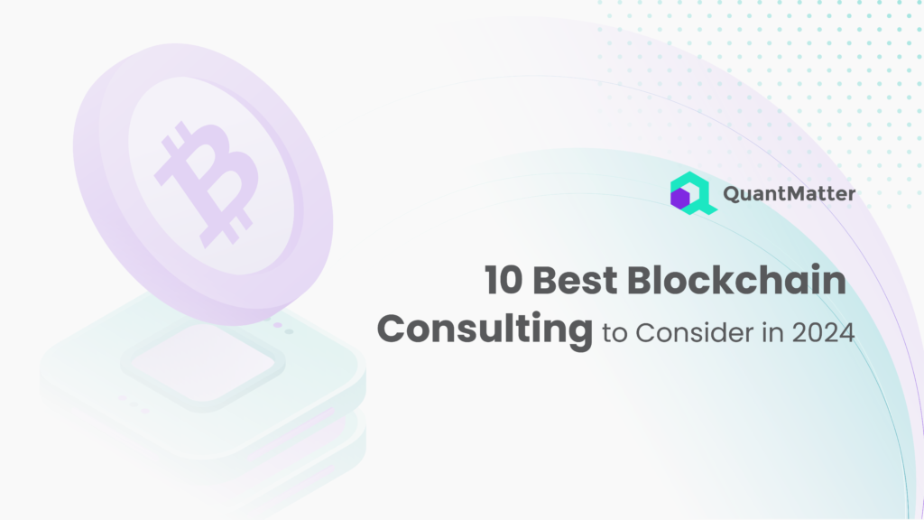 10 Best Blockchain Consulting to Consider in 2024