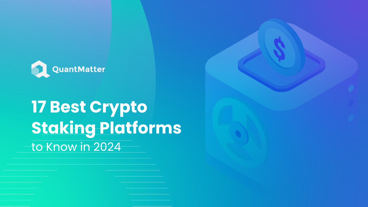 17 Best Crypto Staking Platforms To Know In 2024 - Quant Matter