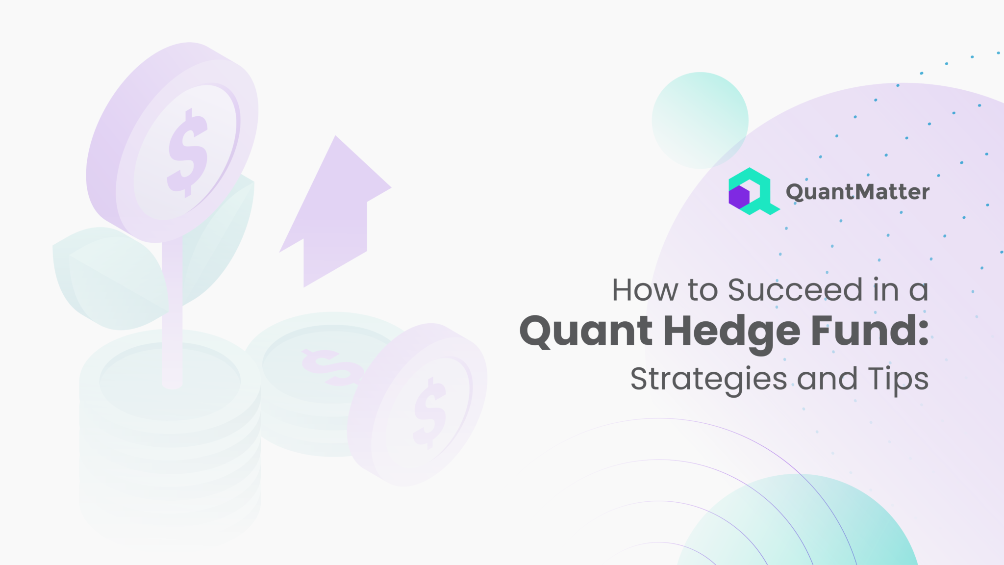 How to Succeed in a Quant Hedge Fund: Strategies and Tips