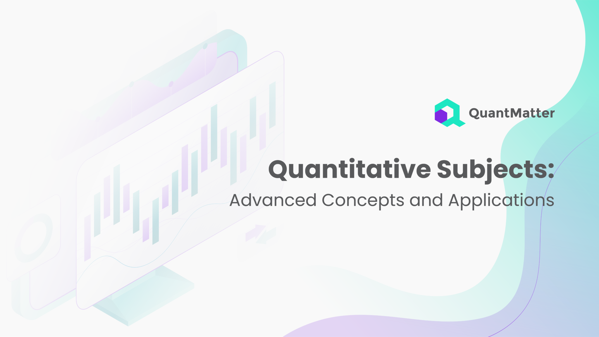 Quantitative Subjects: Advanced Concepts and Applications