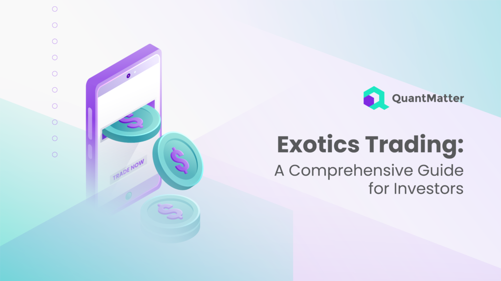 What is Exotics Trading? A Comprehensive Guide for Investors