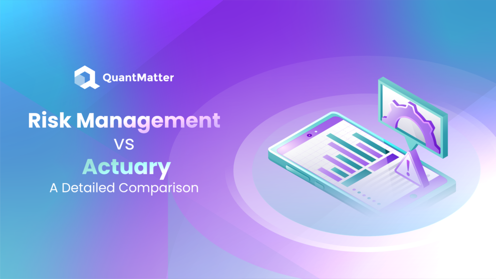 Risk Management vs Actuary: A Detailed Comparison