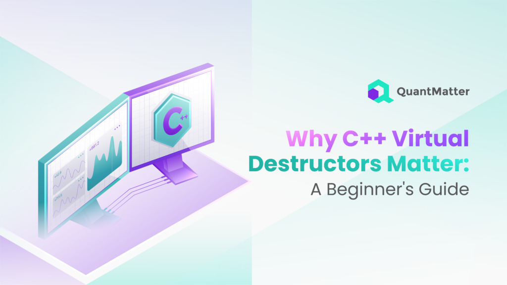 Why C++ Virtual Destructors Matter? A Beginner’s Guide