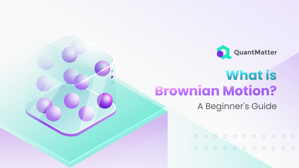 What is Brownian Motion? A Beginner’s Guide