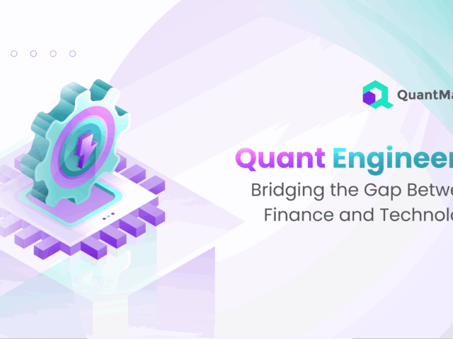 Quant Engineers: Bridging the Gap Between Finance and Technology