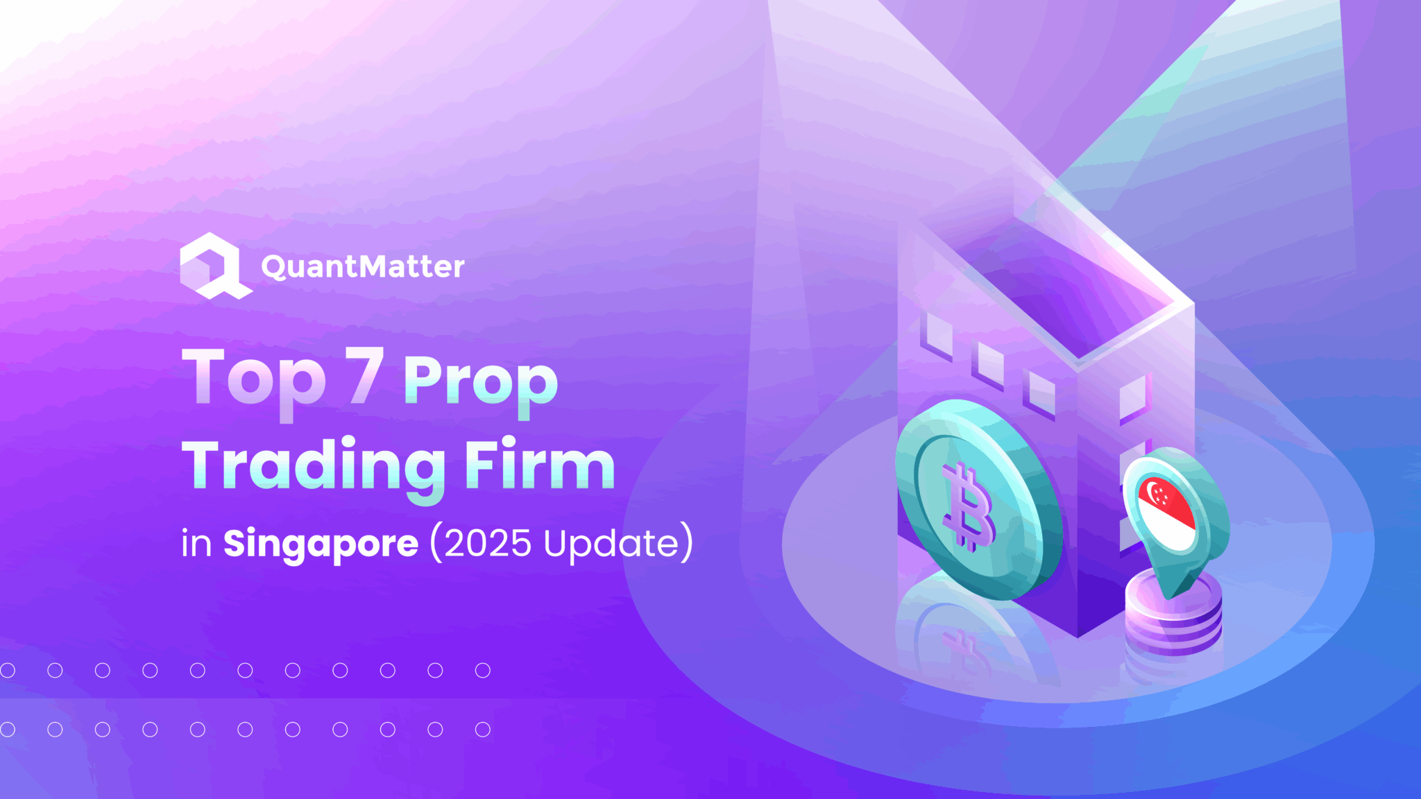 Top 7 Prop Trading Firm in Singapore (2025 Update)