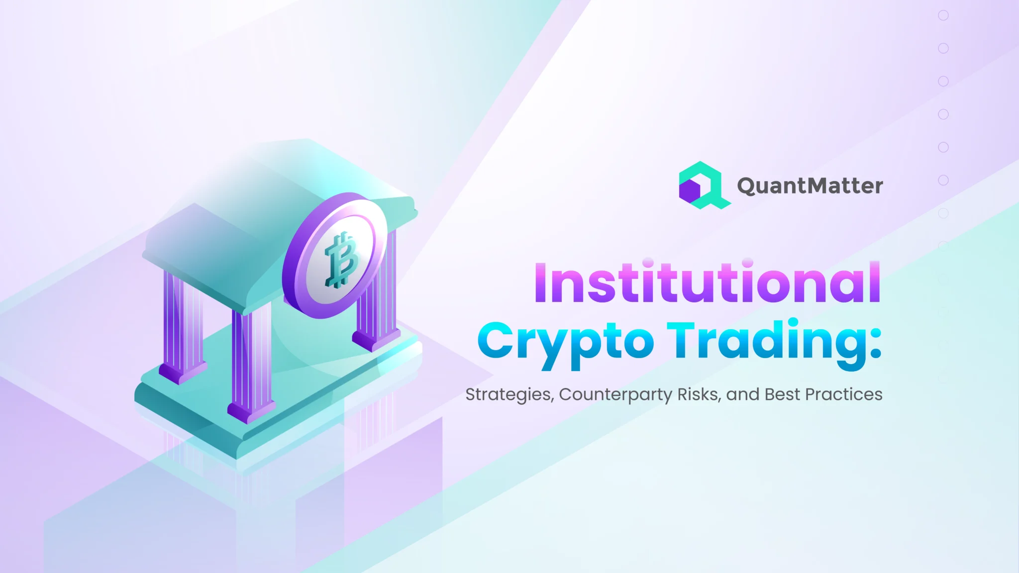 Institutional Crypto Trading: Strategies, Counterparty Risks, and Best Practices