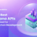 10 Best Solana APIs You Need for Blockchain Development
