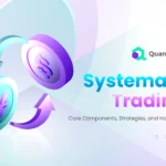 Systematic Trading Core Components, Strategies, and How to Start