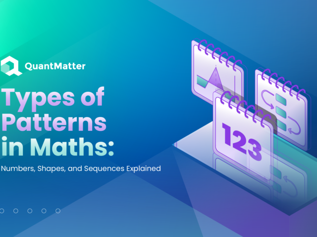 Types of Patterns in Maths: Numbers, Shapes, and Sequences Explained